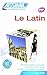 Le Latin Collection Sans Peine livre - Latin for French speakers (Latin Edition)