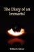 The Diary of an Immortal: Memoires of the Immortals