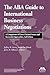 The ABA Guide to International Business Negotiations: A Comparison of Cross-Cultural Issues and Successful Approaches