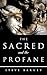 The Sacred and The Profane
