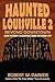 Haunted Louisville 2: Beyond Downtown