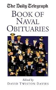 The Daily Telegraph Book of Naval Obituaries