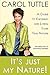 It's Just My Nature!: A Gui...