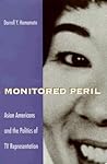 Monitored Peril: Asian Americans and the Politics of TV Representation