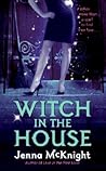 Witch in the House by Jenna McKnight