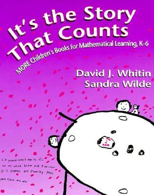 It's the Story that Counts: More Children's Books for Mathematical Learning, K-6 (Paperback)