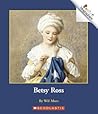 Betsy Ross (Rookie Biographies: Previous Editions) Betsy Ross (Rookie Biographies: Previous Editions)