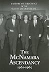 History of the Office of the Secretary of Defense, Volume V: The McNamara Ascendancy, 1961-1965