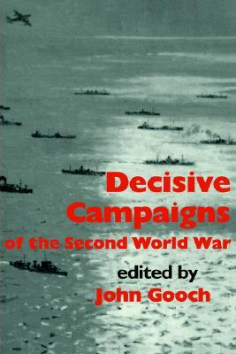 Decisive Campaigns of the Second World War (Hardcover)
