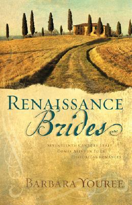Renaissance Brides: Seventeenth-Century Italy Comes Alive in Four Historical Romances (Paperback)