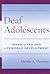 Deaf Adolescents: Inner Lives and Lifeworld Development