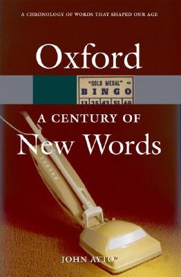 A Century of New Words (Oxford Paperback Reference)