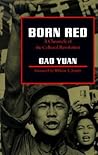Born Red: A Chronicle of the Cultural Revolution
