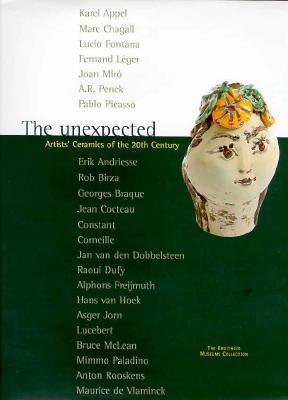The Unexpected: Artists' Ceramics of the 20th Century (Hardcover)