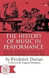 The History of Music in Performance: The Art of Musical Interpretation from the Renaissance to Our Day