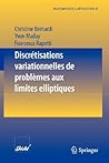 Discrétisations variationnelles de problèmes aux limites elliptiques (Mathématiques et Applications, 45) (French Edition) Discrétisations variationnelles de problèmes aux limites elliptiques (Mathématiques et Applications, 45) (French Edition)