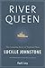 River Queen: The Amazing St...