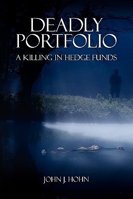 Deadly Portfolio: A Killing in Hedge Funds (Paperback)