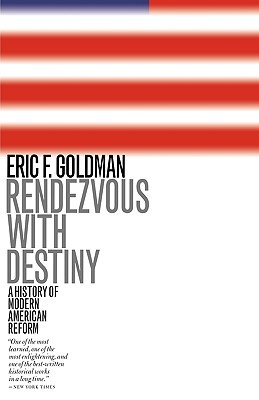 Rendezvous With Destiny: A History of Modern American Reform (Paperback)