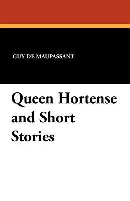 Queen Hortense and Short Stories (Paperback)