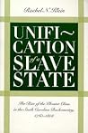Unification of a Slave State: The Rise of the Planter Class in the South Carolina Backcountry, 1760-1808 (Published by the Omohundro Institute of ... and the University of North Carolina Press)