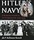 Hitler's Navy: A Reference Guide to the Kriegsmarine, 1935-1945