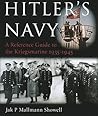 Hitler's Navy: A Reference Guide to the Kriegsmarine, 1935-1945