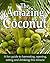The Amazing Coconut: a fun guide to harvesting, opening, eating and drinking this miracle