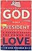 God for President: A Parable About the Power of Love