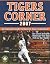 Tigers Corner: An Annual Gu...