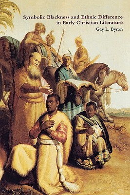 Symbolic Blackness and Ethnic Difference in Early Christian Literature (Paperback)