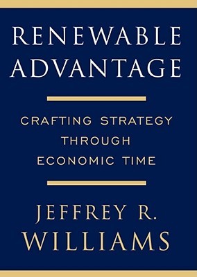 Renewable Advantage: Crafting Strategy Through Economic Time (Hardcover)