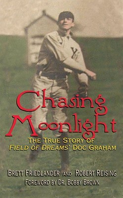 Chasing Moonlight: The True Story of Field of Dreams' Doc Graham (Hardcover)