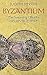 Byzantium: The Surprising L...