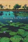 Waiting for April by Scott Morris Waiting for April by Scott Morris