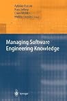 Managing Software Engineering Knowledge Managing Software Engineering Knowledge