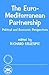 The Euro-Mediterranean Partnership: Political and Economic Perspectives (Meditteranean Politics (Paperback))