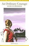 An Ordinary Courage: Naomi in Indonesia (Naomi Trilogy)