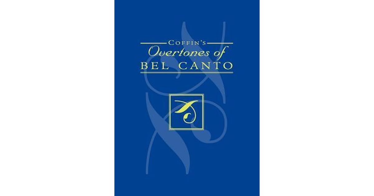 Coffin's Overtones of Bel Canto: Phonetic Basis of Artistic Singing