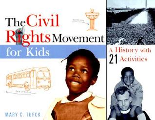 The Civil Rights Movement for Kids: A History with 21 Activities (15) (For Kids series)