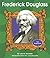 Frederick Douglass (First Biographies)