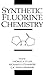 Synthetic Fluorine Chemistry by George A. Olah