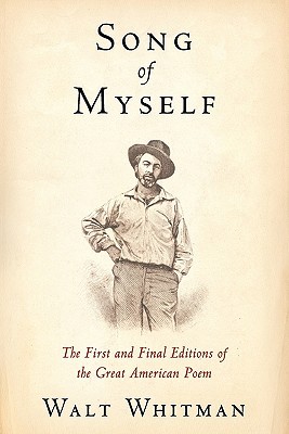 Song of Myself: The First and Final Editions of the Great American Poem