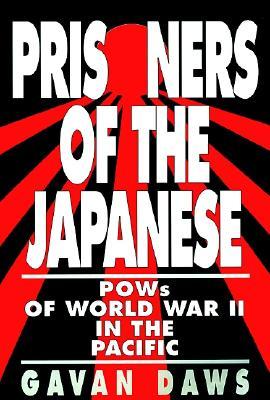 Prisoners of the Japanese: POWs of World War II in the Pacific (Paperback)