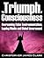The Triumph of Consciousness: Overcoming False Environmentalism, Lapdog Media and Global Government