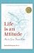 Life is an Attitude: How to...
