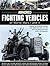 Armoured Fighting Vehicles of World Wars I & II: Features 90 Landmark Vehicles from 1900-1945 with over 370 Archive Photographs