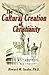 The Cultural Creation of Christianity