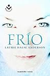 Frío by Laurie Halse Anderson