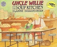 Uncle Willie And The Soup Kitchen By Dyanne Disalvo Ryan